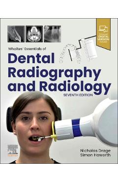 Coperta cărții 'Whaites' Essentials of Dental Radiography and Radiology - Nicholas Drage'
