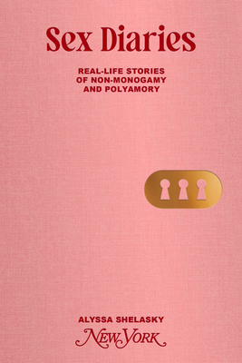 Coperta cărții 'Sex Diaries: Real-Life Stories of Non-Monogamy and Polyamory - Alyssa Shelasky'
