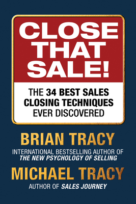 Coperta cărții 'Close That Sale: The 34 Best Sales Closing Techniques Ever Discovered - Brian Tracy'