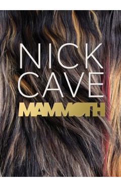 Coperta cărții 'Nick Cave: Mammoth - Sarah Newman'