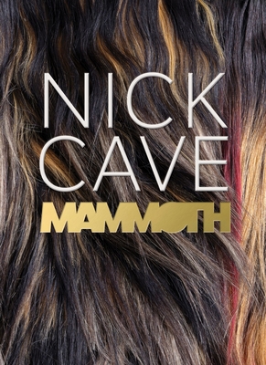 Coperta cărții 'Nick Cave: Mammoth - Sarah Newman'