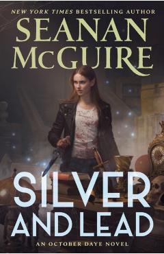 Coperta cărții 'Silver and Lead: An October Daye Novel - Seanan Mcguire'