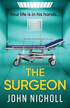 Coperta cărții 'The Surgeon - John Nicholl'