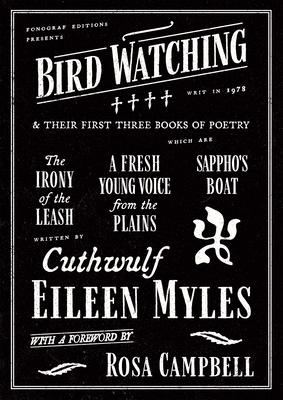 Coperta cărții 'Bird Watching and Their First Three Books of Poetry - Eileen Myles'