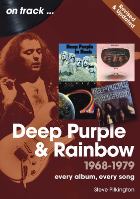 Coperta cărții 'Deep Purple and Rainbow Revised Edition: Every Album, Every Song - Steve Pilkington'