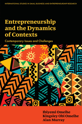 Coperta cărții 'Entrepreneurship and the Dynamics of Contexts: Contemporary Issues and Challenges - Ibiyemi Omeihe'