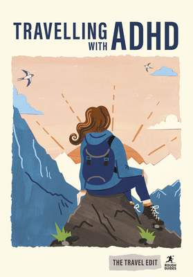 Coperta cărții 'Rough Guides Travel Edit: Travelling with ADHD - Rough Guides'