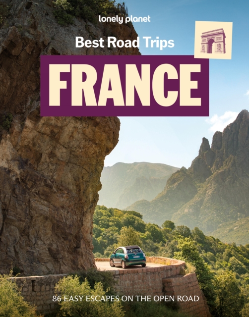 Coperta cărții 'Lonely Planet Best Road Trips France - Lonely Planet'