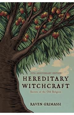 Coperta cărții 'Hereditary Witchcraft: Secrets of the Old Religion (25th Anniversary Edition) - Raven Grimassi'