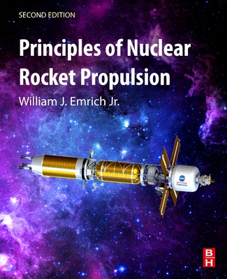 Coperta cărții 'Principles of Nuclear Rocket Propulsion - William J. Emrich Jr'