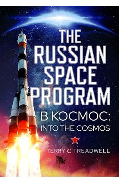 Coperta cărții 'The Russian Space Program: B Kocmoc, Into the Cosmos - Terry C. Treadwell'