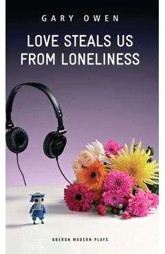 Poza produsului Love Steals Us from Loneliness - Gary Owen