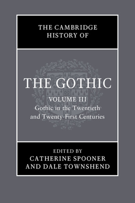 Coperta cărții 'The Cambridge History of the Gothic - Catherine Spooner'