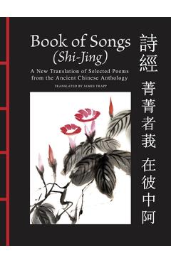 Coperta cărții 'Book of Songs (Shi-Jing): A New Translation of Selected Poems from the Ancient Chinese Anthology -'