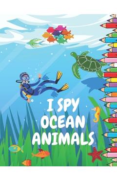Coperta cărții 'I Spy Ocean Animals: Picture Book for Children Preschool and Kindergarden Toddlers A Fun Guessing Game - Paul Publishing'