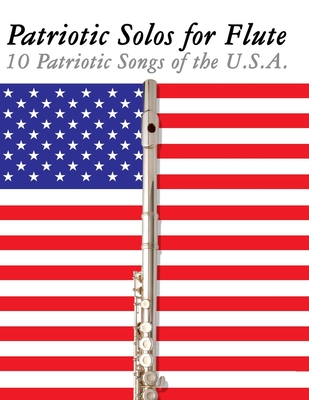 Coperta cărții 'Patriotic Solos for Flute: 10 Patriotic Songs of the U.S.A. - Uncle Sam'