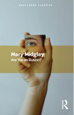 Are You an Illusion? - Mary Midgley