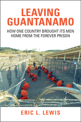 Leaving Guantanamo - Eric L. Lewis