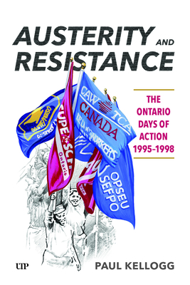 Austerity and Resistance: The Ontario Days of Action, 1995-1998 - Paul Kellogg