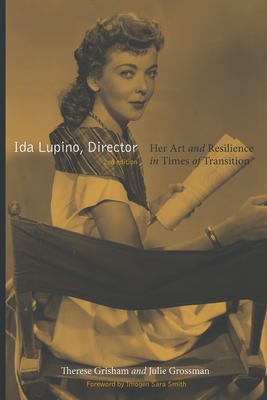 Coperta cărții 'Ida Lupino, Director, 2nd Edition: Her Art and Resilience in Times of Transition - Therese Grisham'