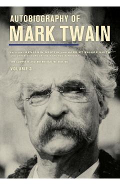 Autobiography of Mark Twain, Volume 3: The Complete and Authoritative Edition Volume 12 - Mark Twain