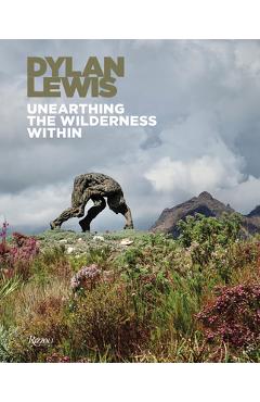 Coperta cărții 'Dylan Lewis: Unearthing the Wilderness Within - Dylan Lewis'