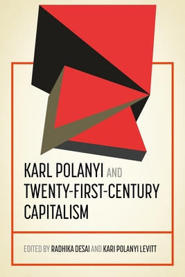 Coperta cărții 'Karl Polanyi and Twenty-First-Century Capitalism - Radhika Desai'