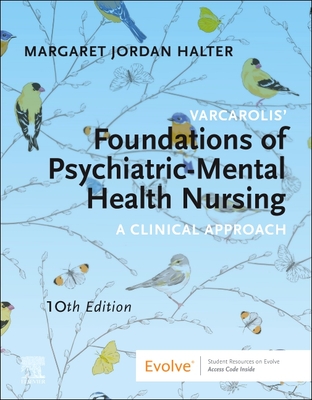 Varcarolis' Foundations of Psychiatric-Mental Health Nursing: A Clinical Approach - Margaret Jordan Halter
