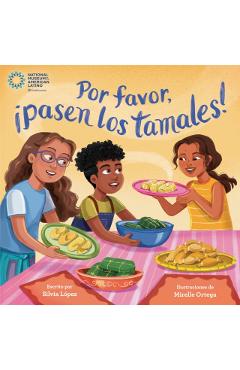Coperta cărții 'Por Favor, ¡Pasen Los Tamales! (Please Pass the Tamales Spanish Edition) - Silvia López'