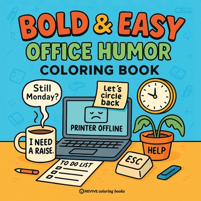 Coperta cărții 'Bold & Easy Office Humor Coloring Book for Adults: Funny and Sarcastic Designs of Things I Want to Say at Work But'