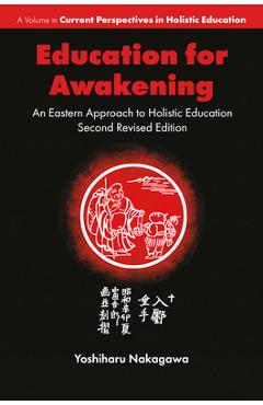 Coperta cărții 'Education for Awakening: An Eastern Approach to Holistic Education - Yoshiharu Nakagawa'