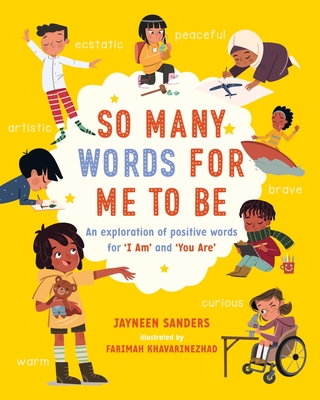 Coperta cărții 'So Many Words for Me to Be: An exploration of positive words for 'I Am' and 'You Are' - Jayneen Sanders'