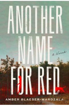 Coperta cărții 'Another Name for Red - Amber Blaeser-wardzala'