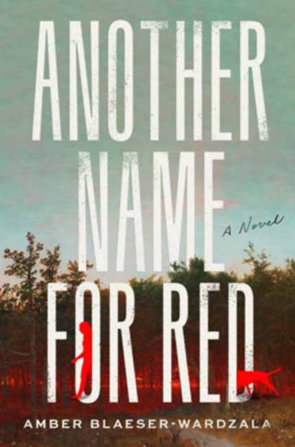 Coperta cărții 'Another Name for Red - Amber Blaeser-wardzala'