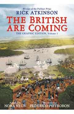 Coperta cărții 'The British Are Coming: The Graphic Edition, Volume 1 - Rick Atkinson'