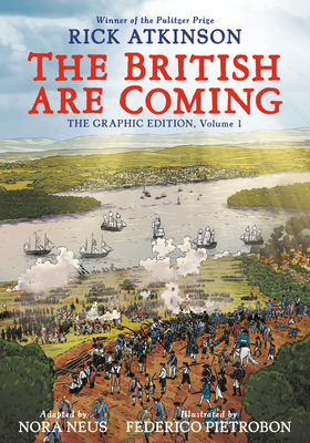 Coperta cărții 'The British Are Coming: The Graphic Edition, Volume 1 - Rick Atkinson'