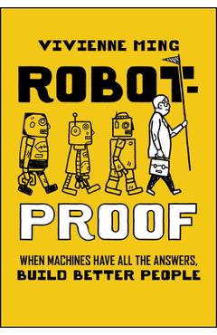 Coperta cărții 'Robot-Proof: When Machines Have All the Answers, Build Better People - Vivienne Ming'