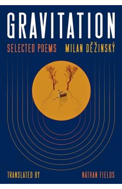 Coperta cărții 'Gravitation: Selected Poems - Milan Dězinský'