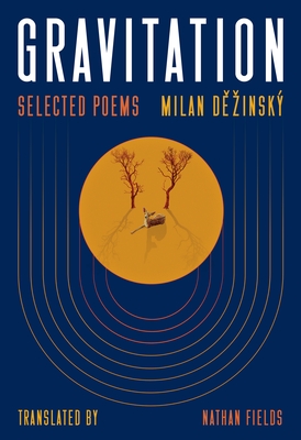 Coperta cărții 'Gravitation: Selected Poems - Milan Dězinský'