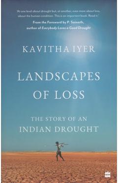 Poza produsului Landscapes of Loss: The Story of an Indian Drought - Kavitha Iyer
