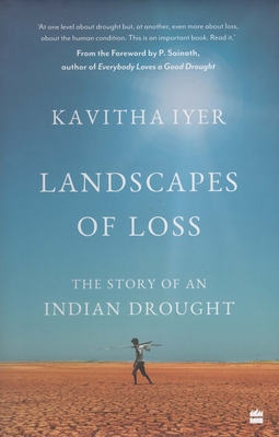 Coperta cărții 'Landscapes of Loss: The Story of an Indian Drought - Kavitha Iyer'