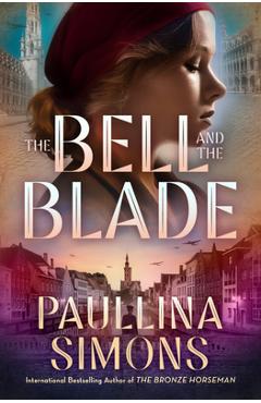 Coperta cărții 'The Bell and the Blade - Paullina Simons'