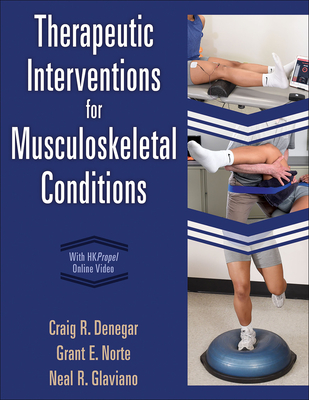 Coperta cărții 'Therapeutic Interventions for Musculoskeletal Conditions - Craig R. Denegar'