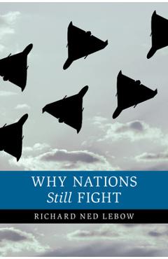 Poza produsului Why Nations Still Fight - Richard Ned Lebow