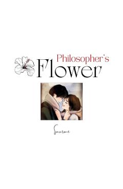 Coperta cărții 'Philosopher's Flower: The existence of a solitary artist is irrevocably disrupted by a single moment with a movie star -'