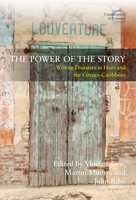 Coperta cărții 'The Power of the Story: Writing Disasters in Haiti and the Circum-Caribbean - Vincent Joos'
