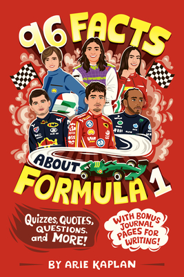 Coperta cărții '96 Facts about Formula 1: Quizzes, Quotes, Questions, and More! with Bonus Journal Pages for Writing! - Arie Kaplan'