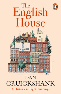 Coperta cărții 'The English House: A History in Eight Buildings - Dan Cruickshank'