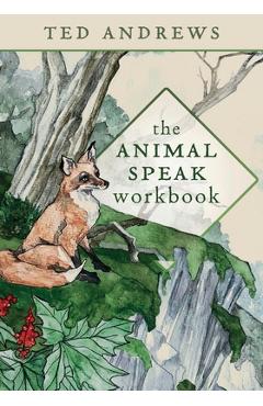 Coperta cărții 'The Animal Speak Workbook - Ted Andrews'
