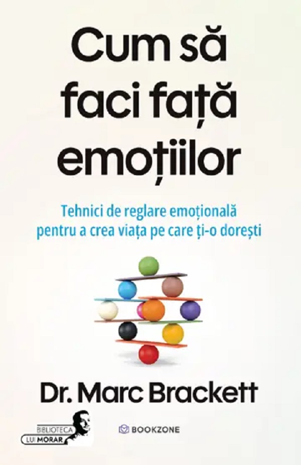 Cum sa faci fata emotiilor - Marc Brackett